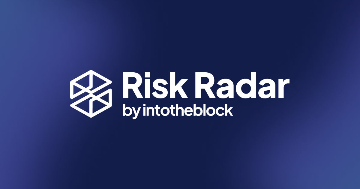 IntoTheBlock Risk Radar - Real-time Economic Risk Analysis For DeFi ...